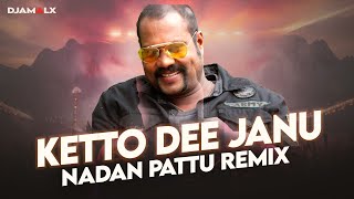 Ketto Dee Janu Remix |๐ฅManichettan | Nadan pattu | Dj Amal x
