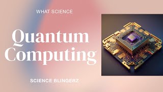 Mind-Blowing Quantum Computing: How It's Changing Everything