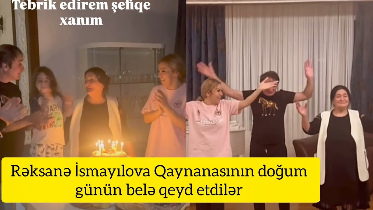 Rəksanə İsmayılova Qaynanasının doğum günün belə qeyd etdilər 