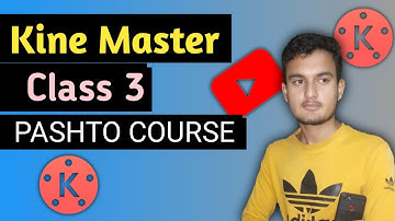 KineMaster - Professional Mobile Video Editing Tutorial | Complete Video Editing Course In PASHTO