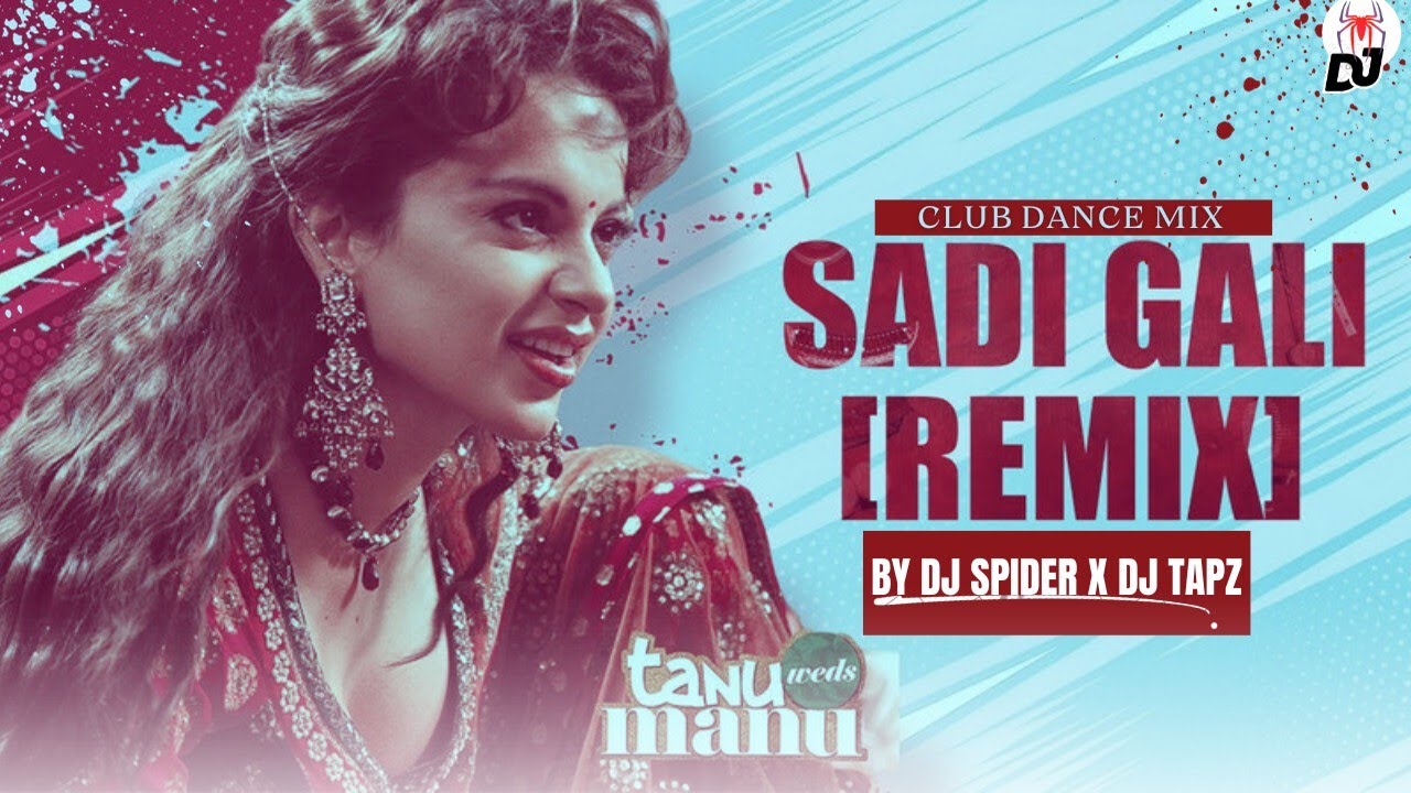 Sadi Gali  Club Mix  Tanu Weds Manu  Dj Tapz  Dj Spider  SpiderMusicStudio