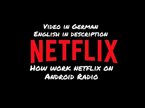 Netflix doesn't work on Android Car Radio Fix | German Video | English Description