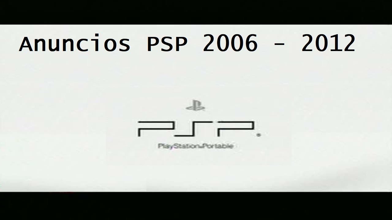 Anuncios Playstation PSP Noviembre 2006 - Abril 2012