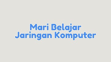 VIDEO ANIMASI KOMUNIKASI DATA DAN JARINGAN KOMPUTER ~ BY KELOMPOK 6