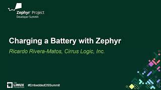 Charging a Battery with Zephyr - Ricardo Rivera-Matos, Cirrus Logic, Inc.
