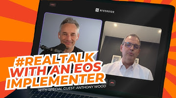 #RealTalk With an EOS Implementer Featuring Anthony Wood & Mark O