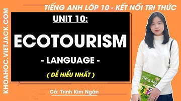 Tiếng Anh lớp 10 Unit 10: Language - trang 111, 112 | Global success (DỄ HIỂU NHẤT)