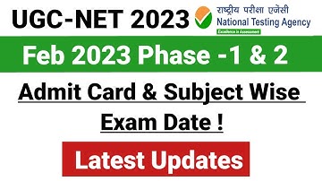 Ugc Net 2023 : Phase 1 & 2 Subject Wise Exam Date/ City Intimation/ Admit Card / Latest Updates NTA