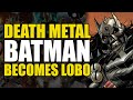 Batman Becomes Lobo: Death Metal One Shot Infinite Hour Extreme | Comics Explained