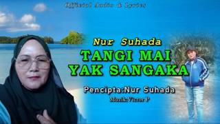 TANGI MAI YAK SANGAKA - NUR SUHADA (Official Lyrics&Audio)