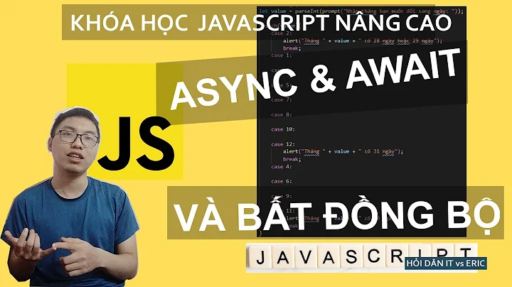 #10 Async & Await - Xử Lý Bất Đồng Bộ Sao Dễ Vậy | JavaScript Nâng Cao Cho Beginners Từ A đến Z