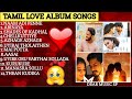 Tamil  lovealbum songsall time favourite album hit songs album songs tamil dear music sp