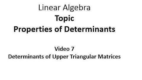 Determinants of Upper Triangular Matrices
