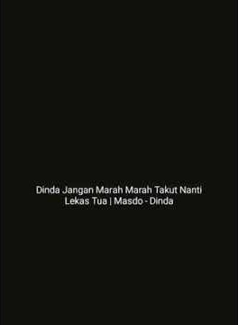 Dinda Jangan Marah Marah Takut Nanti Lekas Tua | Story Wa Masdo Dinda
