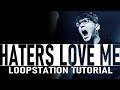 How I do "HATERS LOVE ME" with the LOOPSTATION (RC 505 Tutorial)