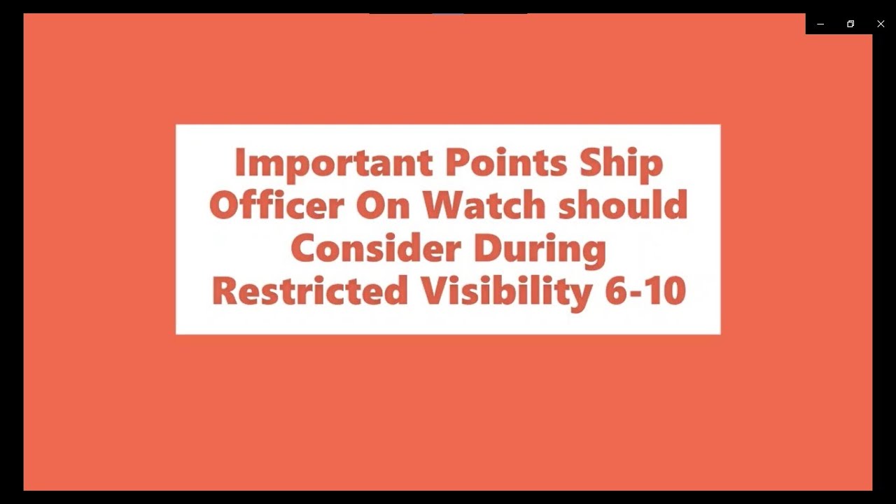 You Are Operating During A Period Of Restricted Visibility Important Points Ship Officer On Watch should consider during