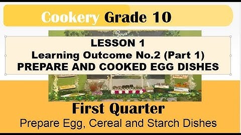 TLE COOKERY 10   Lesson1  LO2 Prepare and Cook Egg Dishes   Part 1