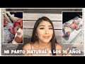 MI EXPERIENCIA CON EL PARTO NATURAL A LOS 16🤱🏻 | Odalys Garcia