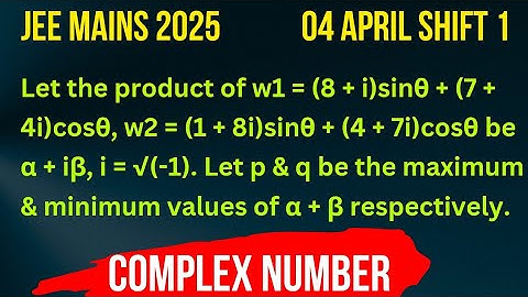 JEE MAINS 2025 PYQS | COMPLEX NUMBERS QUESTIONS (04 APRIL SHIFT 1 ) #jeepreparation