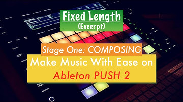 16. Fixed Length on Ableton PUSH 2 (Excerpt)