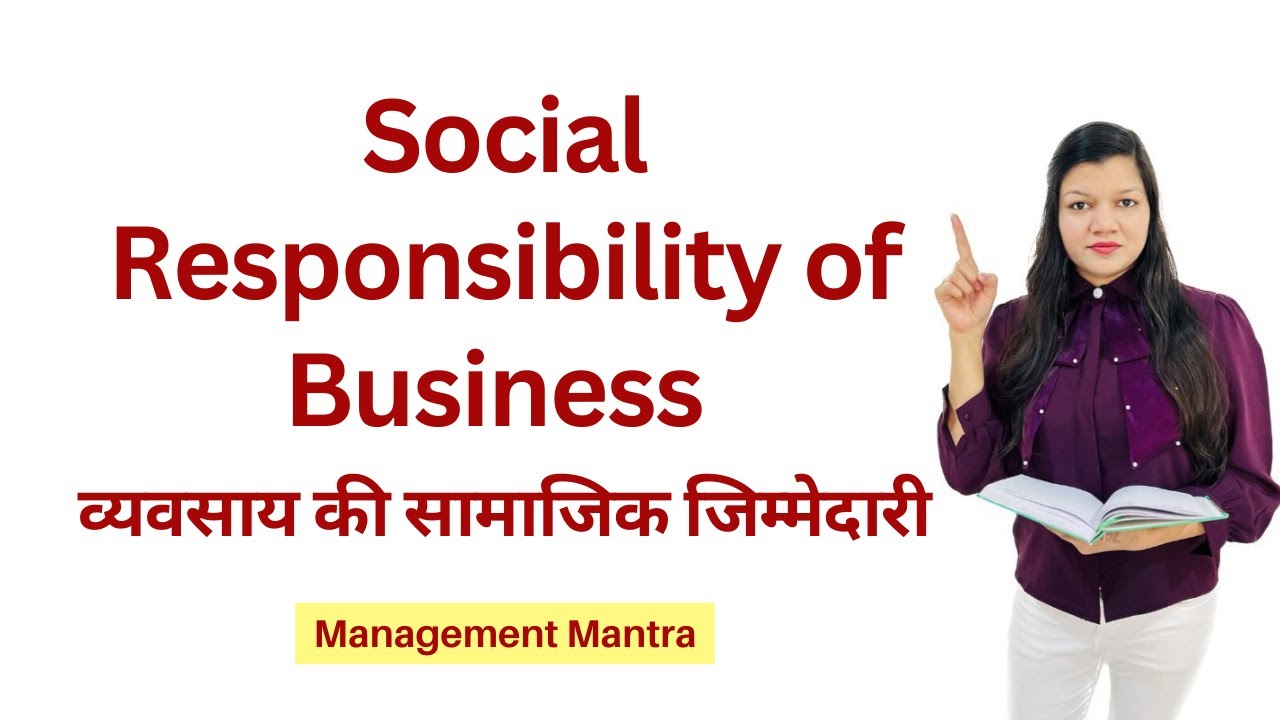 Social Responsibility of Business and Business Ethics| Chapter 6 |Business Studies