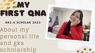 My first QnA | GKS scholarship | My personal life |