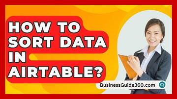 How To Sort Data In Airtable? - BusinessGuide360.com
