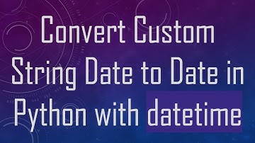Convert Custom String Date to Date in Python with datetime