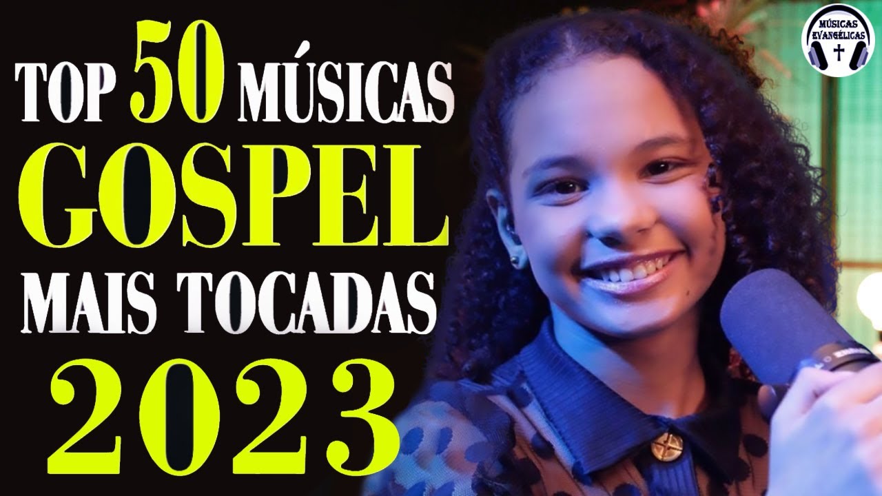 Louvores e Adoração 2023 As Melhores Músicas Gospel Mais Tocadas 2023