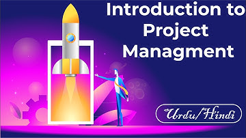 Introduction to Project Management||What is Project Management?||project management  in Urdu/Hindi