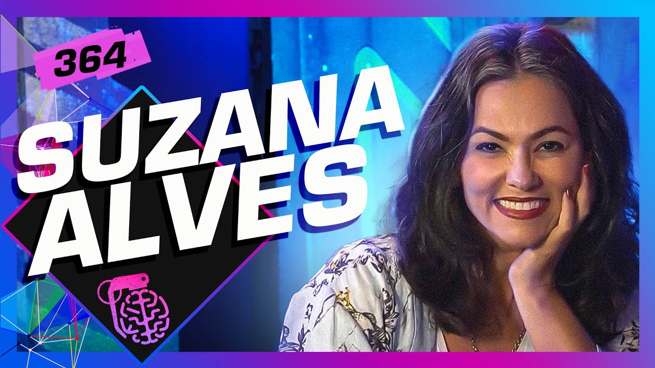 SUZANA ALVES – Inteligência Ltda. Podcast #364