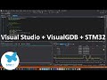 Visual Studio + VisualGDB + STM32. Обзор. Пробный проект.