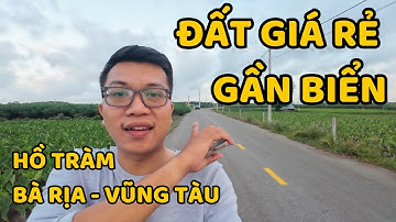 [87] Đất Giá Rẻ Gần Biển Hồ Tràm | Bà Rịa Vũng Tàu
