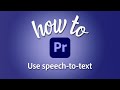 How to turn audio to text in Premiere Pro with speech to text