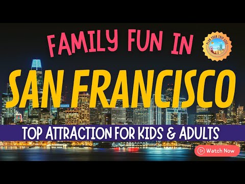 Kid-Friendly Fun in San Francisco: Must-See Attractions and Activities for the Whole Family! |#2023