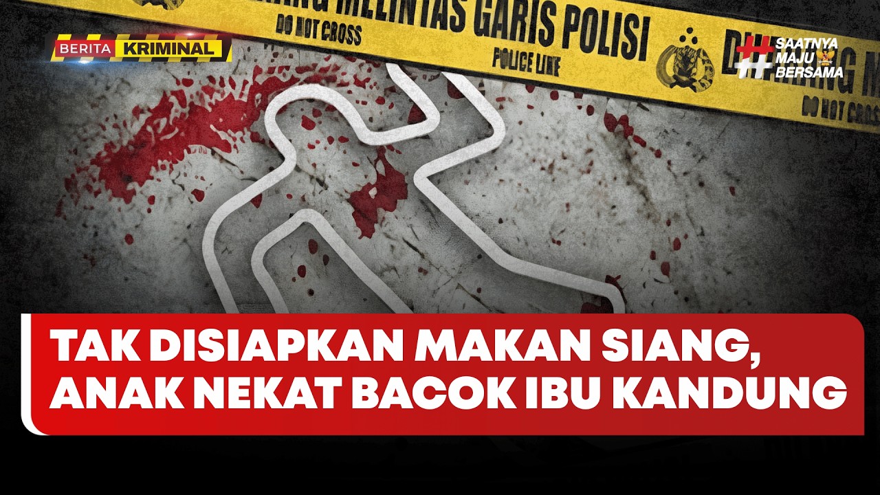 🔴 LIVE | Tak Disiapkan makan Siang, Anak Nekat Bacok Ibu Kandung - Berita Kriminal