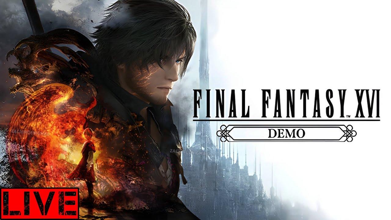 FINAL FANTASY XVI DEMO - LIVE - ENJOY PEEPS!
