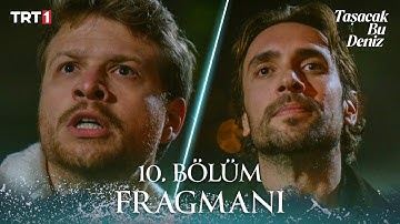 Taşacak Bu Deniz 10. Bölüm Fragmanı @trt1