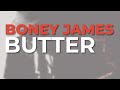 Capture de la vidéo Boney James - Butter (Official Audio)