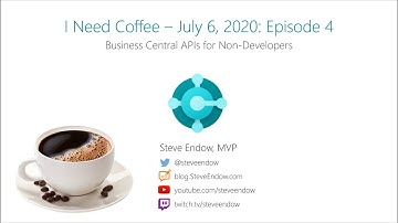 I Need Coffee - Episode 4:  How can non-developers use Business Central APIs?