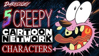 5 Creepy Cartoon Network Characters | Darkology #20