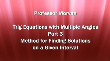 Math 142, 6.3 Part 3, Method for Finding Solutions on a Given Interval