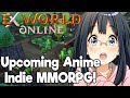 UPCOMING Anime Indie MMORPG | Ex World Online | LOOKS GREAT!