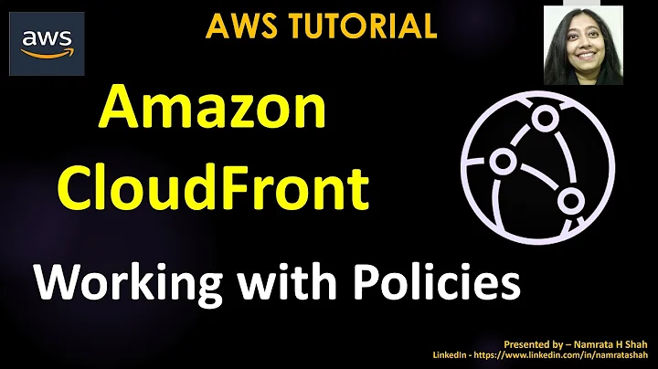 AWS Tutorial  - Amazon CloudFront  - Working with Policies