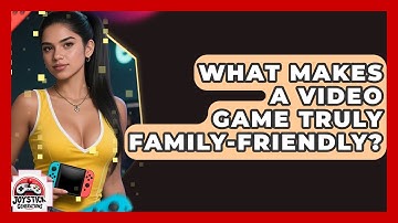 What Makes A Video Game Truly Family-friendly? - Joystick Generations