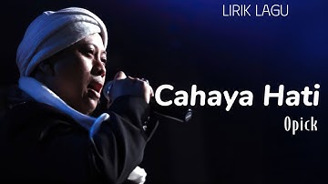 Opick - Cahaya Hati || Lirik Lagu