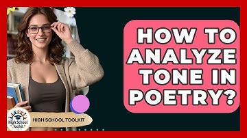 How To Analyze Tone In Poetry? - High School Toolkit