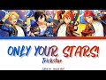 【ES】 ONLY YOUR STARS! - Trickstar 「KAN/ROM/ENG/IND」