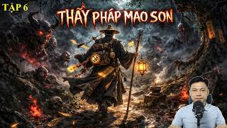 TRUYỆN MA: TRUYỀN NHÂN THẦY PHÁP [TẬP 6] - Đệ Tử Phái Mao Sơn | Mc Đình Soạn Kể