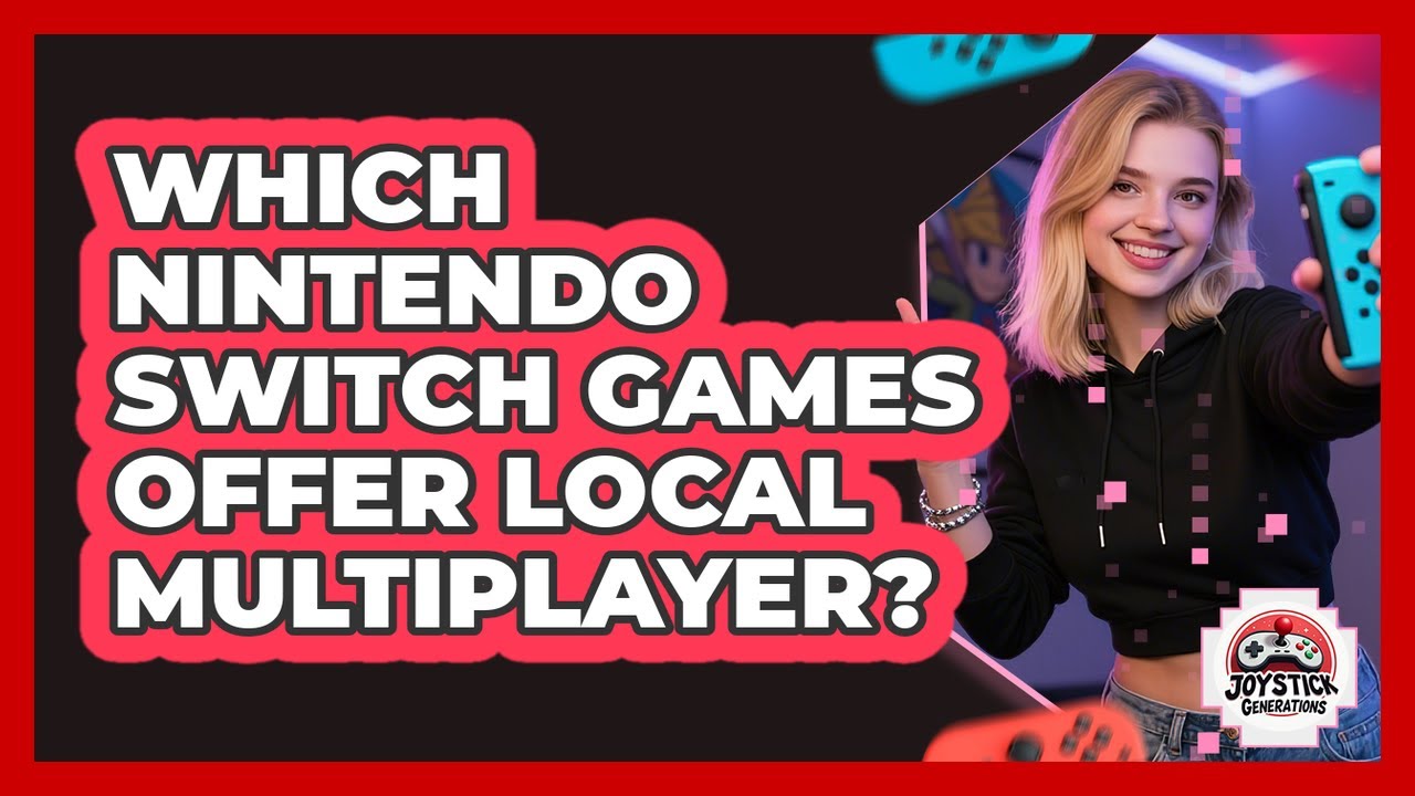 Which Nintendo Switch games offer local multiplayer?